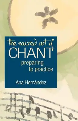 Arta sacră a cântării: Pregătirea pentru practică - The Sacred Art of Chant: Preparing to Practice
