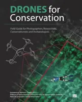Drone pentru conservare - Ghid de teren pentru fotografi, cercetători, conservaționiști și arheologi - Drones for Conservation - Field Guide for Photographers, Researchers, Conservationists and Archaeologists