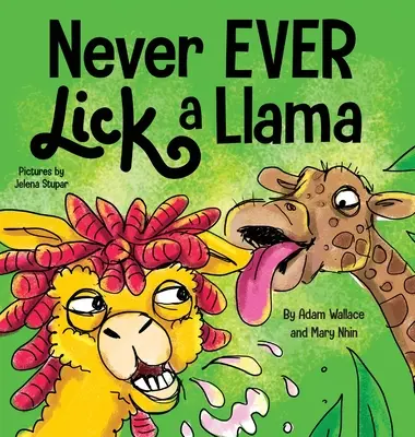 Niciodată să nu lingi o lama - Never EVER Lick a Llama