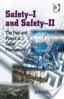 Safety-I și Safety-II: Trecutul și viitorul managementului siguranței - Safety-I and Safety-II: The Past and Future of Safety Management