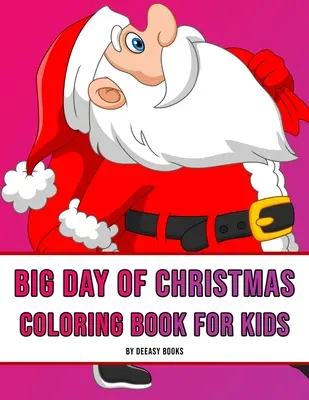 Marea zi de Crăciun Carte de colorat pentru copii - Big Day of Christmas Coloring Book For Kids