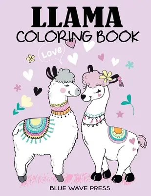 Llama Coloring Book: O carte amuzantă de colorat Llama pentru copii - Llama Coloring Book: A Fun Llama Coloring Book for Kids