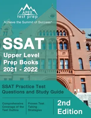 SSAT Upper Level Prep Books 2021 - 2022: Ghid de studiu și întrebări practice pentru testul SSAT [ediția a 2-a] - SSAT Upper Level Prep Books 2021 - 2022: SSAT Practice Test Questions and Study Guide [2nd Edition]