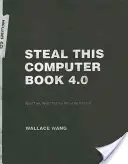 Steal This Computer Book 4.0: Ce nu vă vor spune despre internet [cu CDROM] - Steal This Computer Book 4.0: What They Won't Tell You about the Internet [With CDROM]