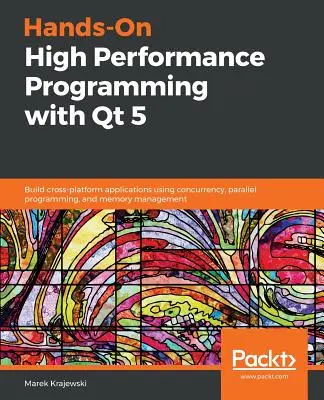 Hands-On Programare de înaltă performanță cu Qt 5 - Hands-On High Performance Programming with Qt 5