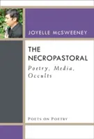 Necropastoral: Poezie, media, oculte - The Necropastoral: Poetry, Media, Occults