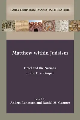 Matei în iudaism: Israel și națiunile în prima Evanghelie - Matthew within Judaism: Israel and the Nations in the First Gospel