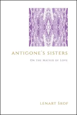 Surorile lui Antigona - Antigone's Sisters