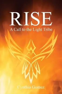 Rise: O chemare către Tribul Luminii - Rise: A Call to the Light Tribe