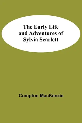 Viața și aventurile timpurii ale Sylviei Scarlett - The Early Life and Adventures of Sylvia Scarlett