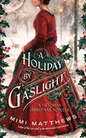 A Holiday By Gaslight: O nuvelă victoriană de Crăciun - A Holiday By Gaslight: A Victorian Christmas Novella