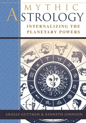 Astrologie mitică: Interiorizarea puterilor planetare - Mythic Astrology: Internalizing the Planetary Powers