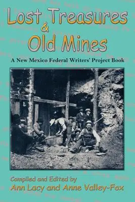 Comori pierdute și mine vechi: O carte New Mexico Federal Writers' Project - Lost Treasures & Old Mines: A New Mexico Federal Writers' Project Book