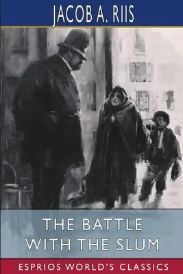 Bătălia cu mahalaua (Esprios Classics) - The Battle With the Slum (Esprios Classics)