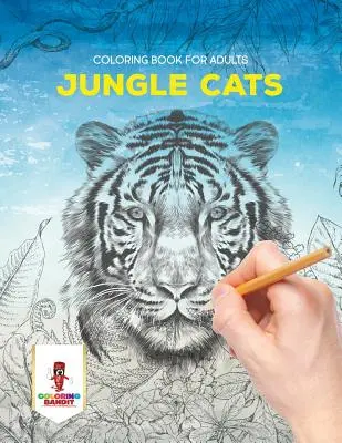 Jungle Cats: Carte de colorat pentru adulți - Jungle Cats: Coloring Book for Adults