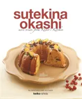 Sutekina Okashi: Mai multe bunătăți din bucătăria lui Keiko - Sutekina Okashi: More Treats from Keiko's Kitchen