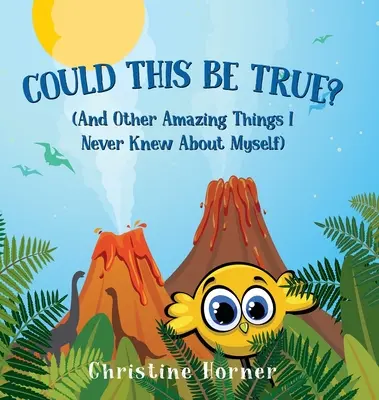 Could This Be True?: Și alte lucruri uimitoare pe care nu le-am știut niciodată despre mine - Could This Be True?: And Other Amazing Things I Never Knew About Myself