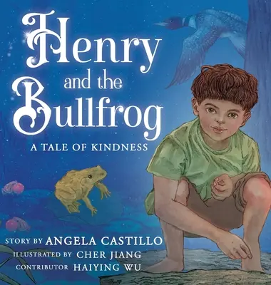 Henry și broasca-taur: O poveste despre bunătate - Henry and the Bullfrog: A Tale of Kindness
