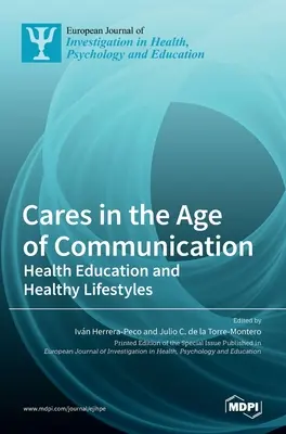 Îngrijiri în era comunicării: Educație pentru sănătate și stiluri de viață sănătoase - Cares in the Age of Communication: Health Education and Healthy Lifestyles