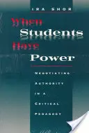 Când elevii au putere: Negocierea autorității într-o pedagogie critică - When Students Have Power: Negotiating Authority in a Critical Pedagogy