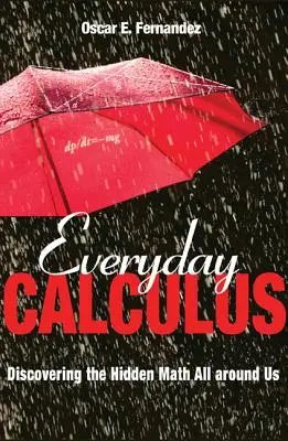 Calculul cotidian: Descoperirea matematicii ascunse din jurul nostru - Everyday Calculus: Discovering the Hidden Math All Around Us