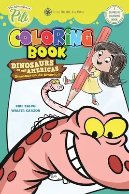 Aventurile lui Pili: Dinozaurii din America Carte bilingvă de colorat . Engleză / spaniolă pentru copii de peste 2 ani - The Adventures of Pili: Dinosaurs of the Americas Bilingual Coloring Book . English / Spanish for Kids Ages 2+