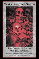 The Complete Poetry and Translations Volume 3: The Flowers of Evil and Others