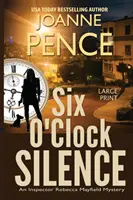 Six O'Clock Silence [Large Print]: Un mister al inspectorului Rebecca Mayfield - Six O'Clock Silence [Large Print]: An Inspector Rebecca Mayfield Mystery