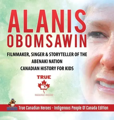 Alanis Obomsawin - Cineast, cântăreț și povestitor al națiunii Abenaki - Istoria Canadei pentru copii - Adevărați eroi canadieni - Popoare indigene ale Can - Alanis Obomsawin - Filmmaker, Singer & Storyteller of the Abenaki Nation - Canadian History for Kids - True Canadian Heroes - Indigenous People Of Can