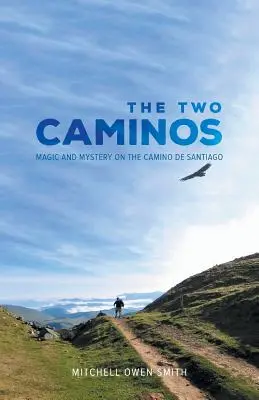 Cele două Caminos: Magie și mister pe Camino de Santiago - The Two Caminos: Magic and Mystery on the Camino de Santiago