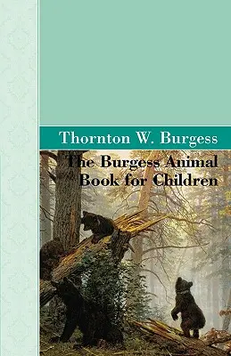 Cartea animalelor Burgess pentru copii - The Burgess Animal Book for Children