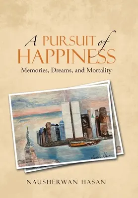 A Pursuit of Happiness: Memorii, vise și mortalitate - A Pursuit of Happiness: Memories, Dreams, and Mortality