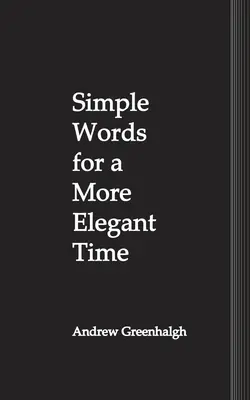 Cuvinte simple pentru o epocă mai elegantă - Simple Words for a More Elegant Time