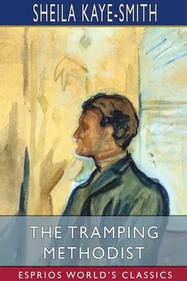 Metodistul vagabond (Esprios Classics) - The Tramping Methodist (Esprios Classics)