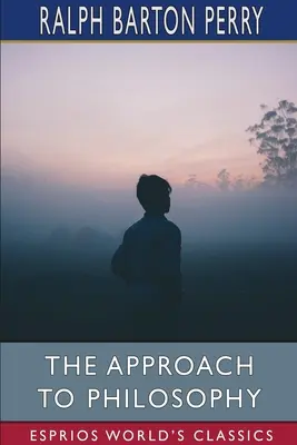 Apropierea de filosofie (Esprios Classics) - The Approach to Philosophy (Esprios Classics)