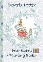 Peter Rabbit Carte de pictură: Carte de colorat, colorat, creioane colorate, creioane colorate colorate, Cărți pentru copii, copii, adulți, adulți, gramatică - Peter Rabbit Painting Book: Colouring Book, coloring, crayons, coloured pencils colored, Children's books, children, adults, adult, grammar school