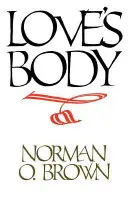 Corpul iubirii, reeditare a ediției din 1966 - Love's Body, Reissue of 1966 Edition