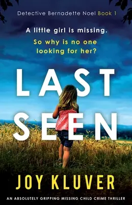 Last Seen: Un thriller polițist absolut captivant despre dispariția unui copil - Last Seen: An absolutely gripping missing child crime thriller