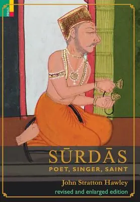 Surdas: Poet, cântăreț, sfânt - Surdas: Poet, Singer, Saint