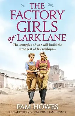 The Factory Girls of Lark Lane: O saga familială sfâșietoare din timpul războiului - The Factory Girls of Lark Lane: A heartbreaking wartime family saga