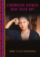 Femeile din Caraibe și arta lor: O enciclopedie - Caribbean Women and Their Art: An Encyclopedia