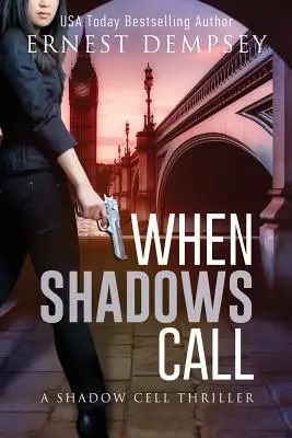 When Shadows Call: Un thriller al celulei umbrelor - When Shadows Call: A Shadow Cell Thriller