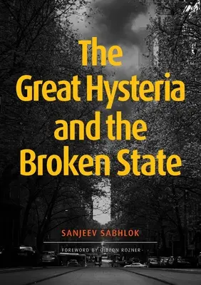 Marea isterie și statul distrus (The Great Hysteria and The Broken State) - The Great Hysteria and The Broken State