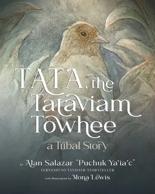 Tata the Tataviam Towhee: O poveste tribală - Tata the Tataviam Towhee: A Tribal Story