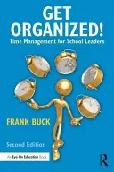 Organizează-te!: Managementul timpului pentru directorii de școli - Get Organized!: Time Management for School Leaders
