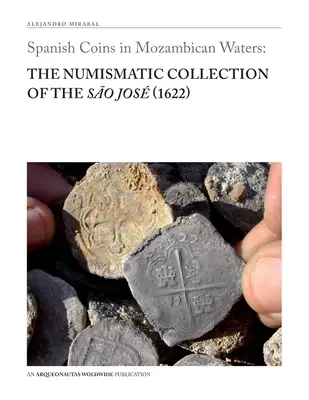 Monede spaniole în apele Mozambicului: Colecția numismatică a lui So Jos (1622) - Spanish Coins in Mozambican Waters: The Numismatic Collection of the So Jos (1622)