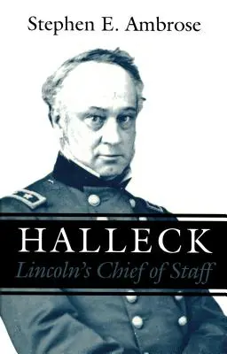 Halleck: Șeful de Stat Major al lui Lincoln - Halleck: Lincoln's Chief of Staff