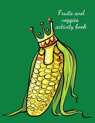Fructe și legume carte de activități - Fruits and veggies activity book
