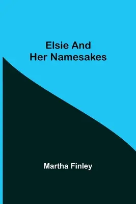 Elsie și omonimele ei - Elsie and Her Namesakes