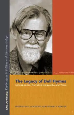 Moștenirea lui Dell Hymes: Etnopoetică, inegalitate narativă și voce - The Legacy of Dell Hymes: Ethnopoetics, Narrative Inequality, and Voice